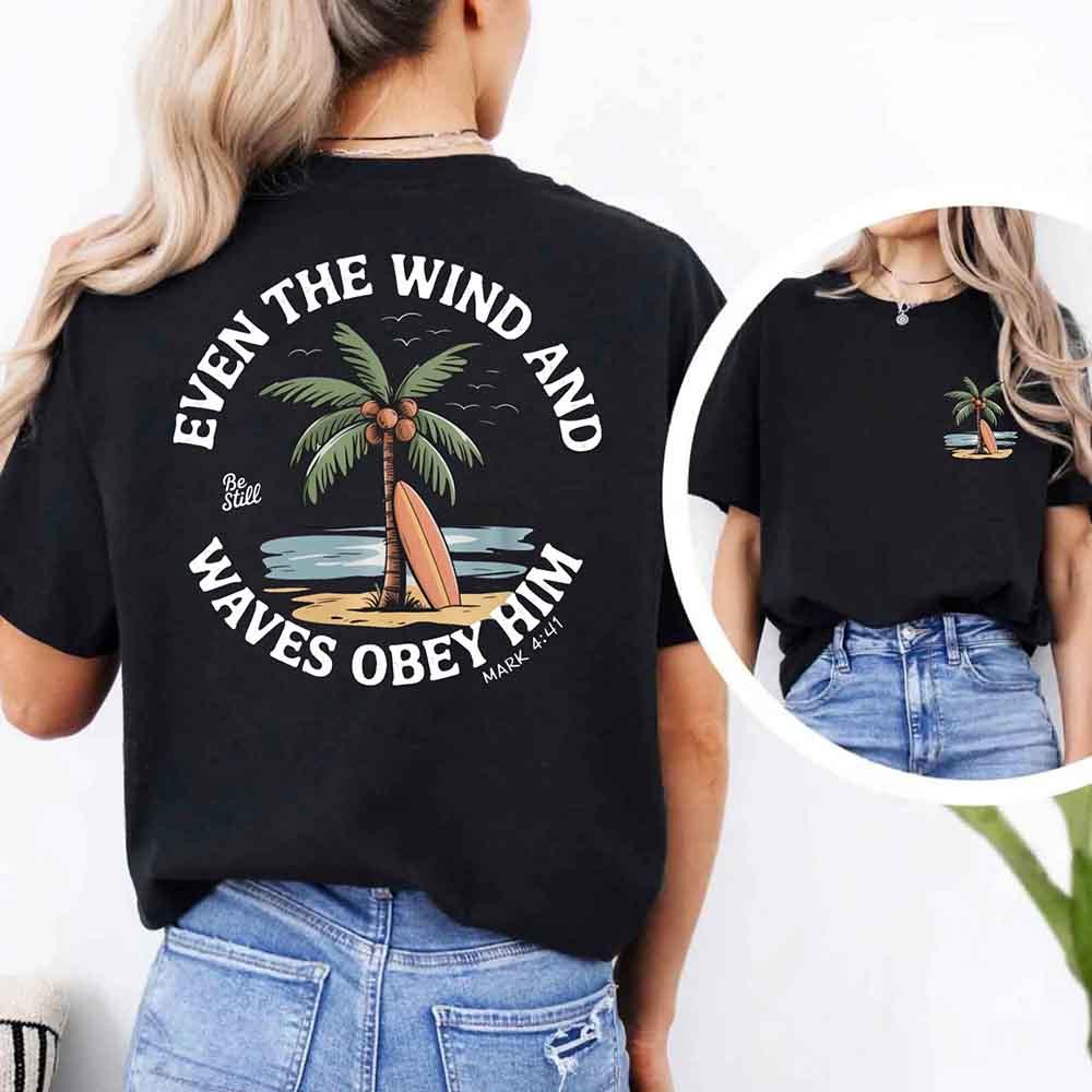 Even the Wind Obey Him Tee – Christian Graphic Shirt, Unisex Bible Verse Top